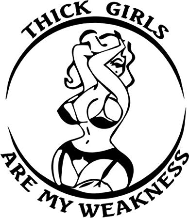 THICK GIRLS ARE MY WEAKNESS GUY DECAL