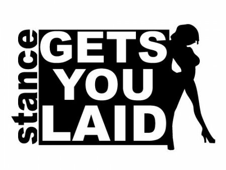 Stance Gets You Laid funny girl sticker
