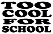 Too Cool FOR SCHOOL DECAL