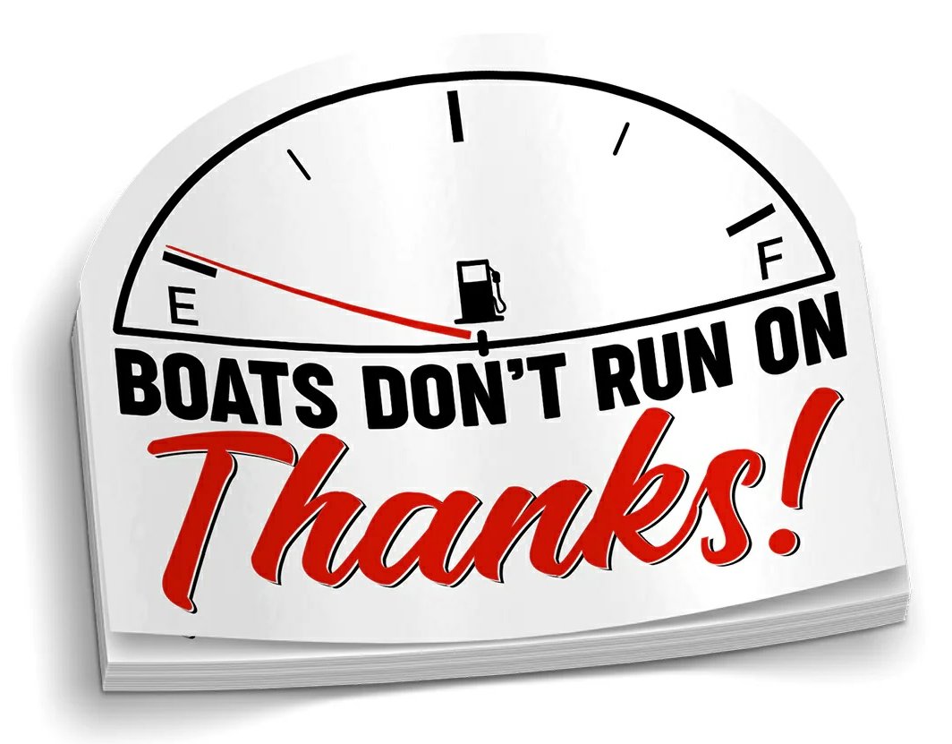 Boats Dont Run On Thanks Funny Boat Sticker