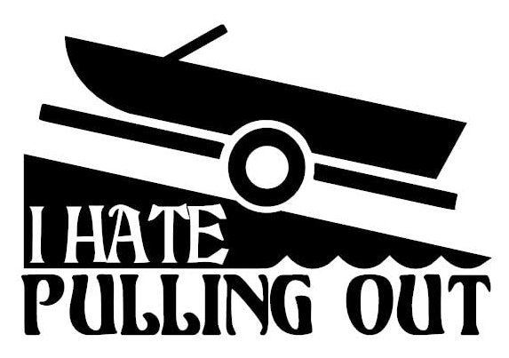 i hate pulling out rectangular boating sticker