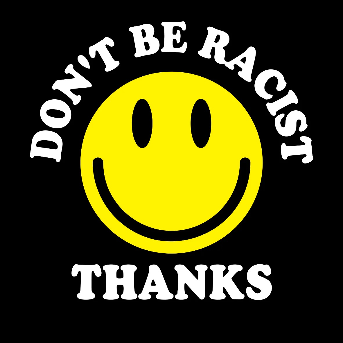 DONT BE A RACIST SMILEY STICKER