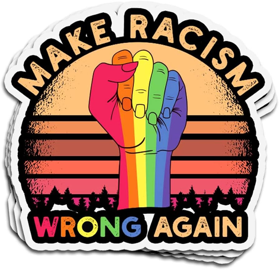 MAKE RACISM WRONG AGAIN STICKER 420