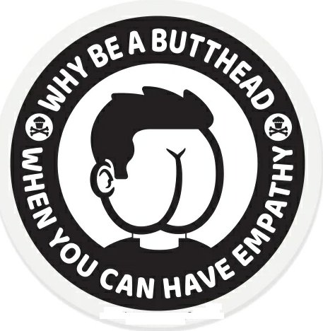 WHY BE A BUTTHEAD ANTI RACIST ROUND STICKER