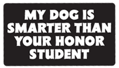 My Dog is Smart Bumper Sticker