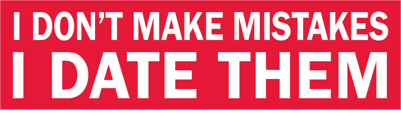 I DONT MAKE MISTAKES I DATE THEM funny bumper sticker