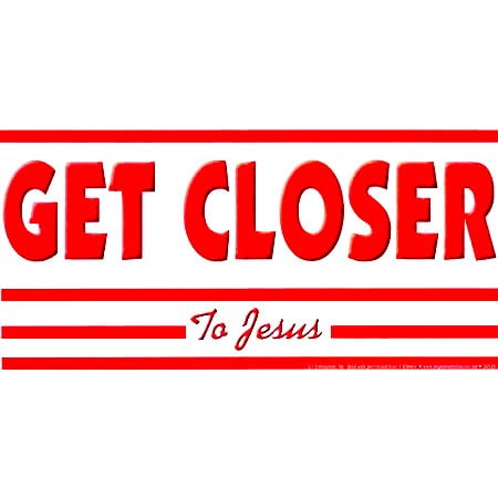 Get Closer to Jesus Car Decal