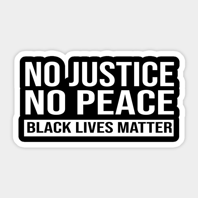 1 NO JUSTICE NO PEACE BLM STICKER