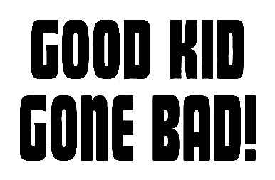 good kid gone bad funny die cut sticker