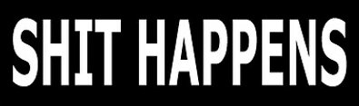 Shit Happens Diecut Decal